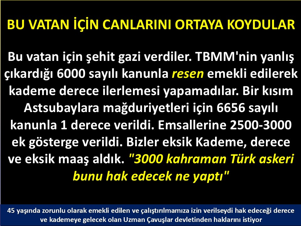 <a href="/brahimA56627163/">İbrahim Akduman</a> <a href="/brahim65226653/">İbrahim (42)</a> <a href="/MuratNR3/">Murat ÖNÜR</a> <a href="/tcbestepe/">T.C. Cumhurbaşkanlığı</a> <a href="/RTErdogan/">Recep Tayyip Erdoğan</a> <a href="/tcsavunma/">T.C. Millî Savunma Bakanlığı</a> <a href="/MustafaSentop/">Mustafa Şentop</a> <a href="/nacibostanci/">M. Naci Bostancı</a> <a href="/mehmedmus/">Dr. Mehmet Muş</a> <a href="/turanbulent/">Bülent TURAN</a> <a href="/AvOzlemZengin/">Av. Özlem Zengin 🇹🇷</a> <a href="/akbasogluemin/">Av. M.Emin AKBAŞOĞLU 🇹🇷</a> <a href="/avcahitozkan/">Cahit ÖZKAN</a> <a href="/Akparti/">AK Parti</a> @Belmasatir <a href="/omerrcelik/">Ömer Çelik</a> <a href="/BY/">Binali Yıldırım</a> <a href="/TSKGnkur/">TSK</a> <a href="/tbmmakpartigrup/">TBMM AK Parti Grup</a> <a href="/TBMMresmi/">TBMM</a> <a href="/kayaismail80/">İSMAiL KAYA 🇹🇷</a> <a href="/suleymansoylu/">Süleyman Soylu</a> <a href="/bybekirbozdag/">Bekir  Bozdağ</a> @yilmaz_ismet58 <a href="/UlviYonter/">Dr.İzzet Ulvi YÖNTER</a> #UzmÇvşlarVatandır
#UzmÇvşa3600Helaldir
🇹🇷 MAĞDURUZ.
2016 yılında astsubaylara bir derece verildi.Yine aynı yıl uzman çavuşlara 2500 -3000 ek gösterge verildi.
6000 sayılı kanun Mağduru uzman çavuşlar.
1833 ek göstergeden
5 yıl Eksik maaş aldı.Bunların telafisini istiyoruz.🇹🇷