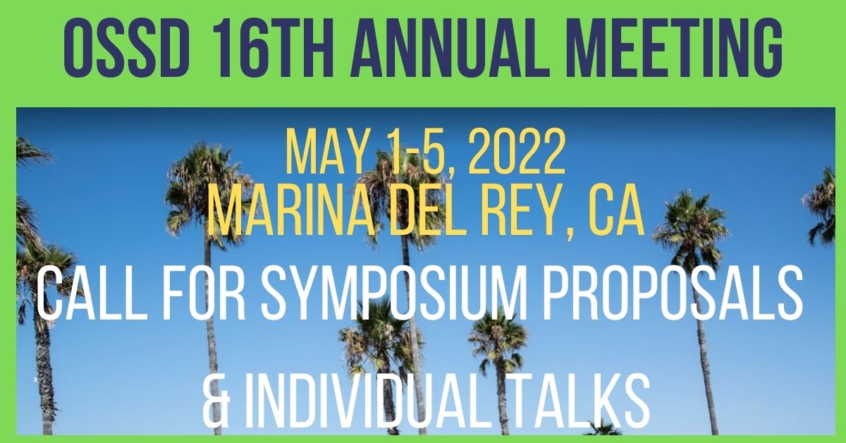 OSSD 2022 in Marina del Rey, CA
Call for Symposium Proposals &amp; Individual Talks 
Deadline: October 15, 2021
Submit yours today at ossdweb.org
#OSSD2022