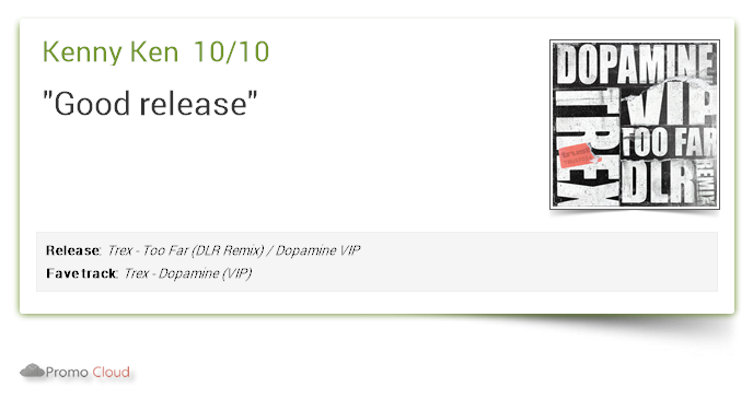 Kenny Ken supports: Trex - Too Far (DLR Remix) / Dopamine VIP 10/10 #newrelease pcl.la/86EUDK