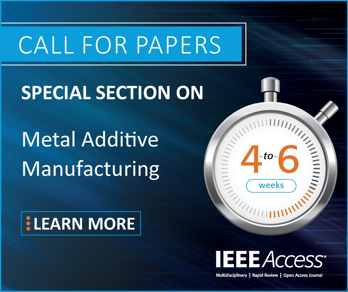 The #IEEEAccess Special Section 'Metal Additive Manufacturing' is currently accepting article submissions until September 30, 2021. For more information on topics of interest and how to submit your research, visit bit.ly/2Xt3diR