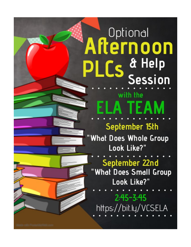 Please join the Elementary ELA Team on Wednesday, September 22nd for an optional Afternoon PLC for "What Does Small Group Look Like?" at 2:45.