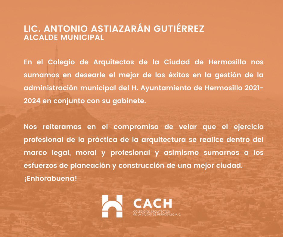 El CACH felicita al Lic. <a href="/tonoastiazaran/">Antonio Astiazarán</a> alcalde municipal del <a href="/HermosilloGob/">Gobierno de Hermosillo</a> por el inicio de su gestión.