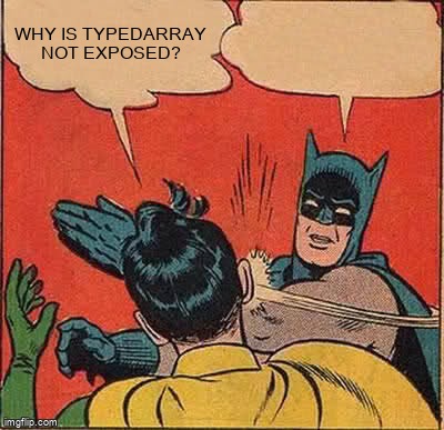overflow_meme's tweet image. Why is TypedArray not exposed? stackoverflow.com/questions/6922… #javascript #typedarrays #typedarray