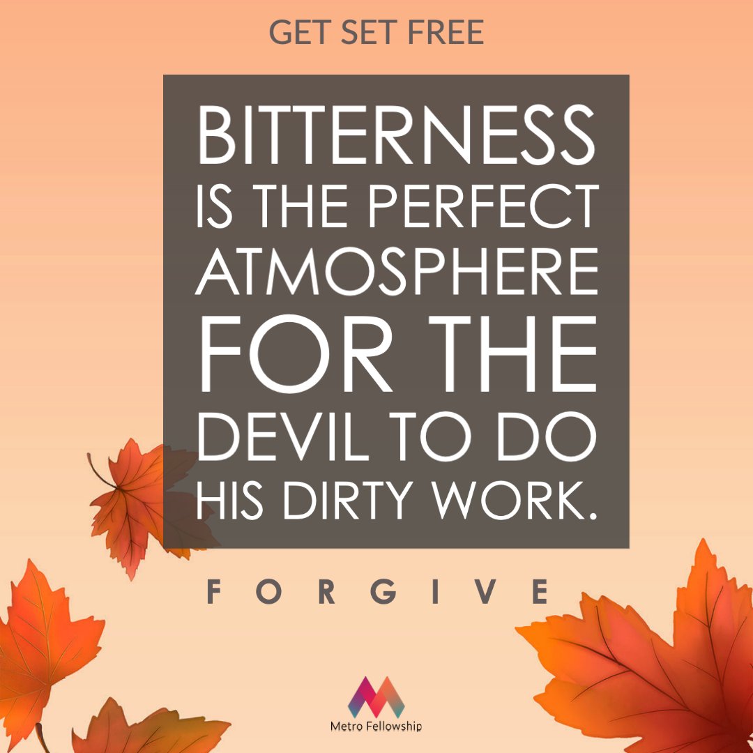 Go ahead and forgive who ever has hurt you.