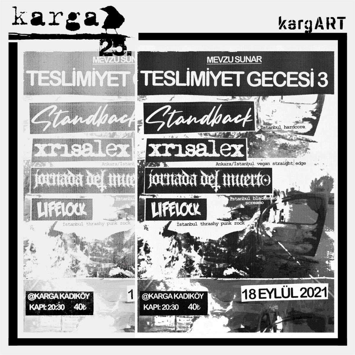 #kargART salonunda bu akşam
#MevzuRecords #teslimiyetgecesi 3
Kapı: 20:30
Sahne: 21:00
<a href="/lifelock666/">Lifelock</a>
#jornada_del_muerto
<a href="/xrisalexhc/">xRISALEx</a>
@standbackhc
Bilet: 20:00 40 TL. 
Etkinlik girişinde PCR test veya aşı kartı kontrolü yapılacaktır.
#karga #kargakadıköy
karga.com.tr
