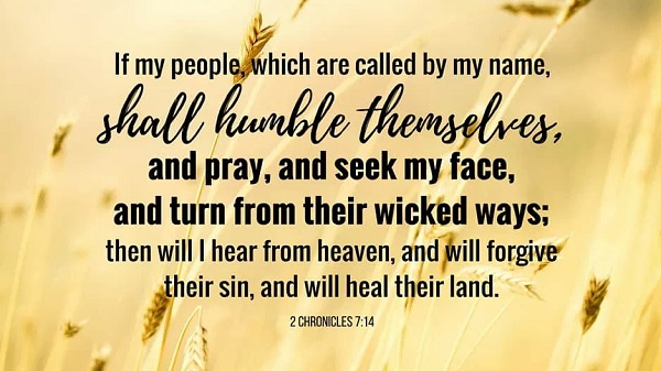 The only way that LASTING CHANGE will come to our society / country is through a spiritual awakening; and that will only come when people HUMBLE themselves, and PRAY, and SEEK God's face, and REPENT (turn from their wicked ways). - 2 Chronicles 7:14