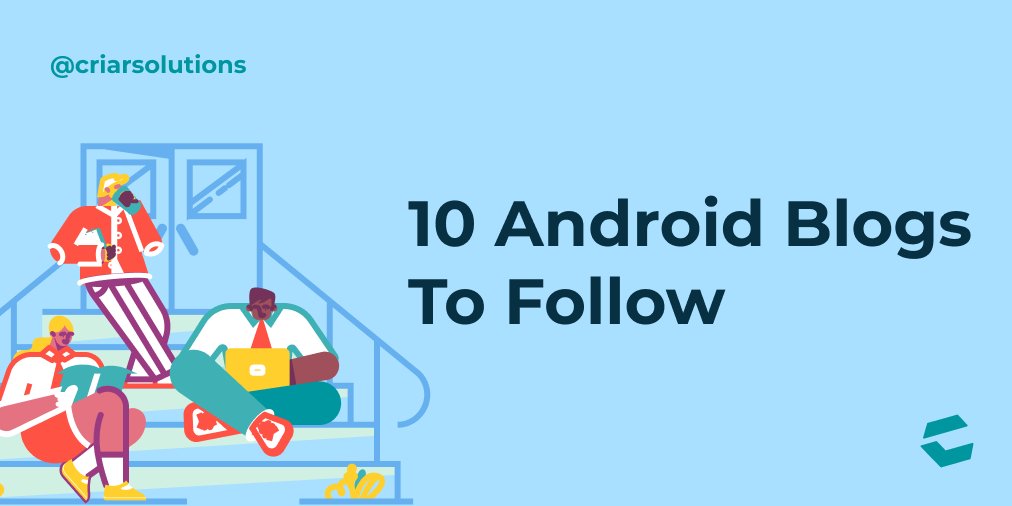 criarsolutions's tweet image. Best #Android Blogs To Follow!