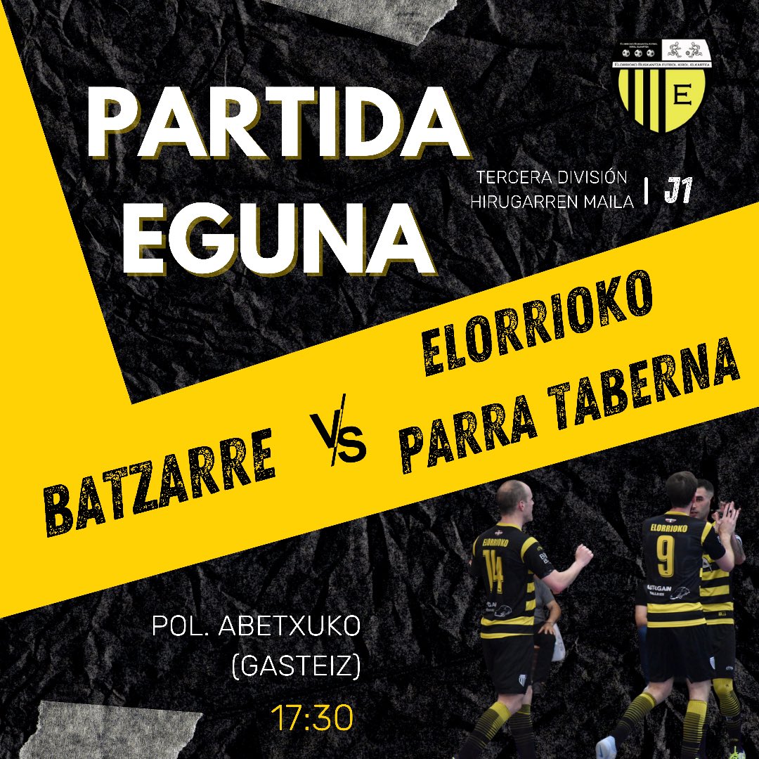 🔥 𝐏𝐀𝐑𝐓𝐈𝐃𝐀 𝐄𝐆𝐔𝐍𝐀 🔥

HIRUGARREN MAILA • TERCERA DIV.

▪️Jornada 1. jaurdunaldia▪️

🆚 <a href="/batzarrefutsal/">Batzarre Futbol Sala</a> 
🕠17:30
📍Pol.Abetxuko (Gasteiz)

#GoazenElorrioko
