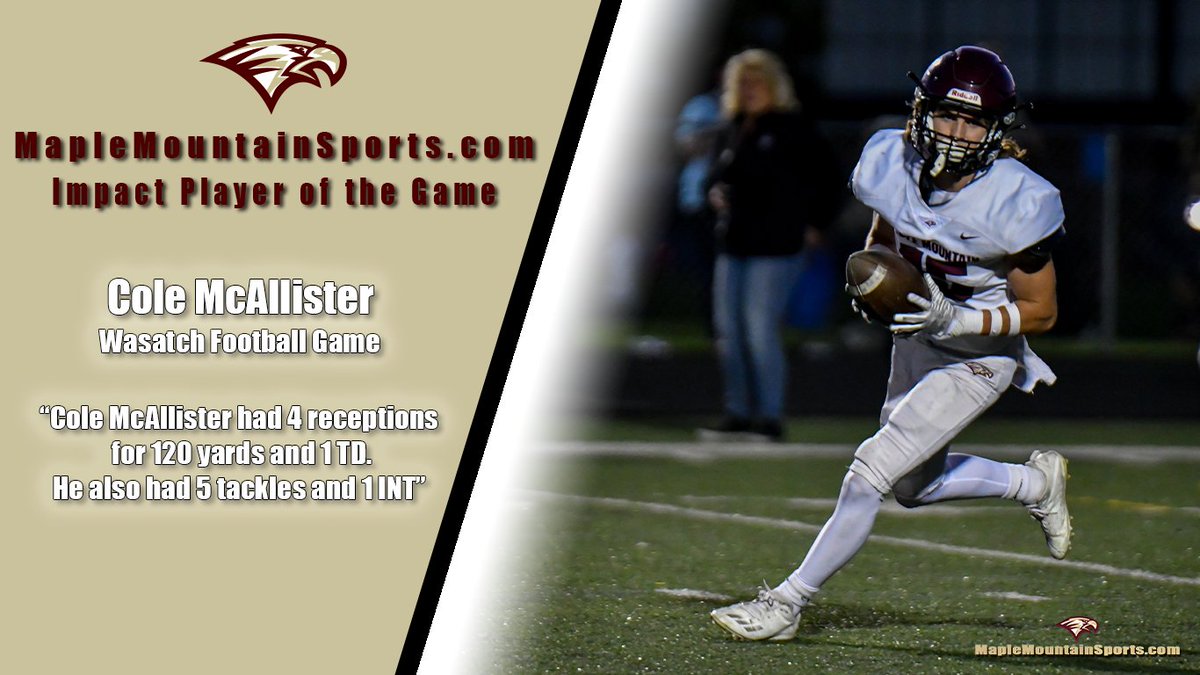 MapleMountainSports (@maplemtnsports) on Twitter photo Congratulations to Cole McAllister (<a href="/mcallister_cole/">Cole McAllister</a>)  for being the MapleMountainSports Impact Player of the Game for the Wasatch Football Game.
#ImpactPlayer #goldeneaglefootball #maplemountainsports Congratulations to Cole McAllister (<a href="/mcallister_cole/">Cole McAllister</a>)  for being the MapleMountainSports Impact Player of the Game for the Wasatch Football Game.
#ImpactPlayer #goldeneaglefootball #maplemountainsports