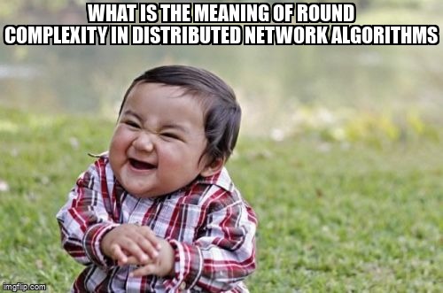 overflow_meme's tweet image. What is the meaning of round complexity in distributed network algorithms stackoverflow.com/questions/6921… #distributedcomputing #timecomplexity