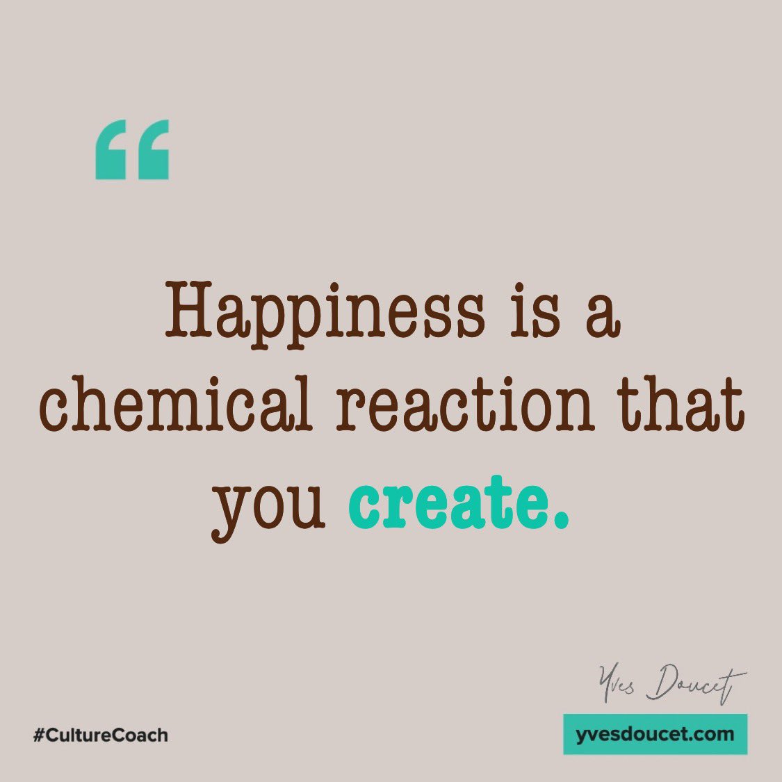Happiness, joy blissful are all chemical reactions that we create and they are under our control. We just need to know which buttons to push.  Come check out the new life experience  with my 66 day program at yvesdoucet.com