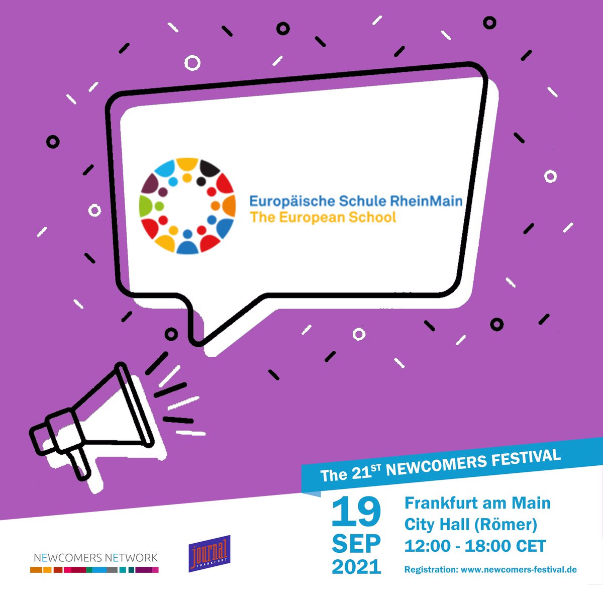 Europäische Schule RheinMain in Bad VilbelAnd the last but not least: : Europäische Schule RheinMain !

Register now for Newcomers Festival with Journal Frankfurt , completely free of charge:
newcomers-network.de/registernf