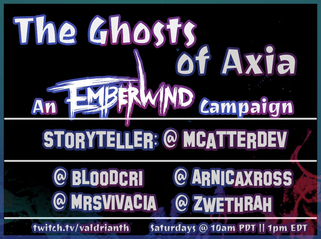 It's finale time! Join us as we wrap up The Ghosts of Axia, our all femme, #Emberwind #ActualPlay 

twitch.tv/valdrianth 10:30PDT/1:30EDT

@mcatterdev <a href="/ArnicaxRoss/">The First Wayfaring Stranger</a> @ZwethRah @MrsVivacia 

#ttrpg <a href="/NomnivoreGames/">Nomnivore Games ➡️ PAX West (4339)!</a> #live #twitch