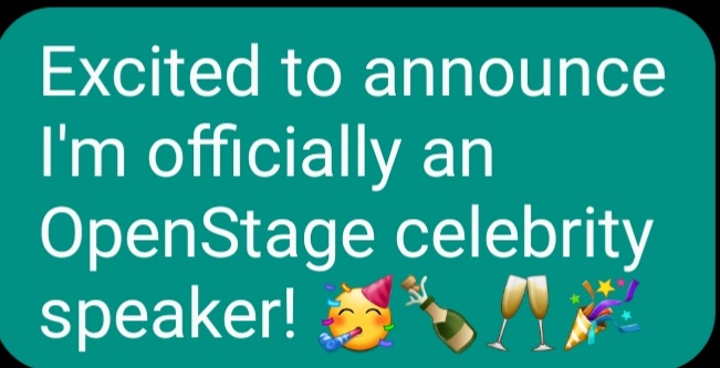So excited to announce   I'm officially a celebrity speaker for #openstage