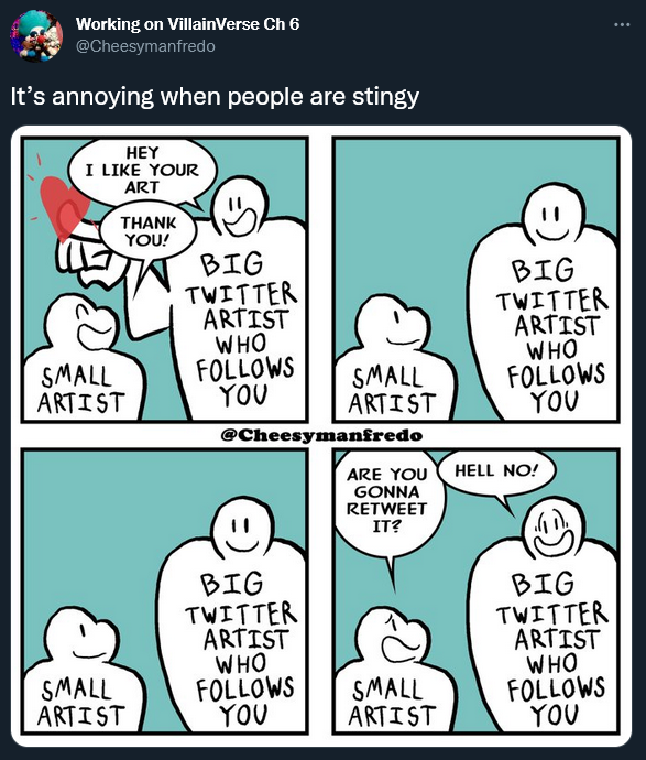 i've a lot of thoughts on this

the og comic def presents its point in an exaggerated and annoying manner (intentionally), and i get that no one is entitled to rt's, but at the same time it's literally just a click

getting a lucky exposure break is ridiculously HUGE for anyone 