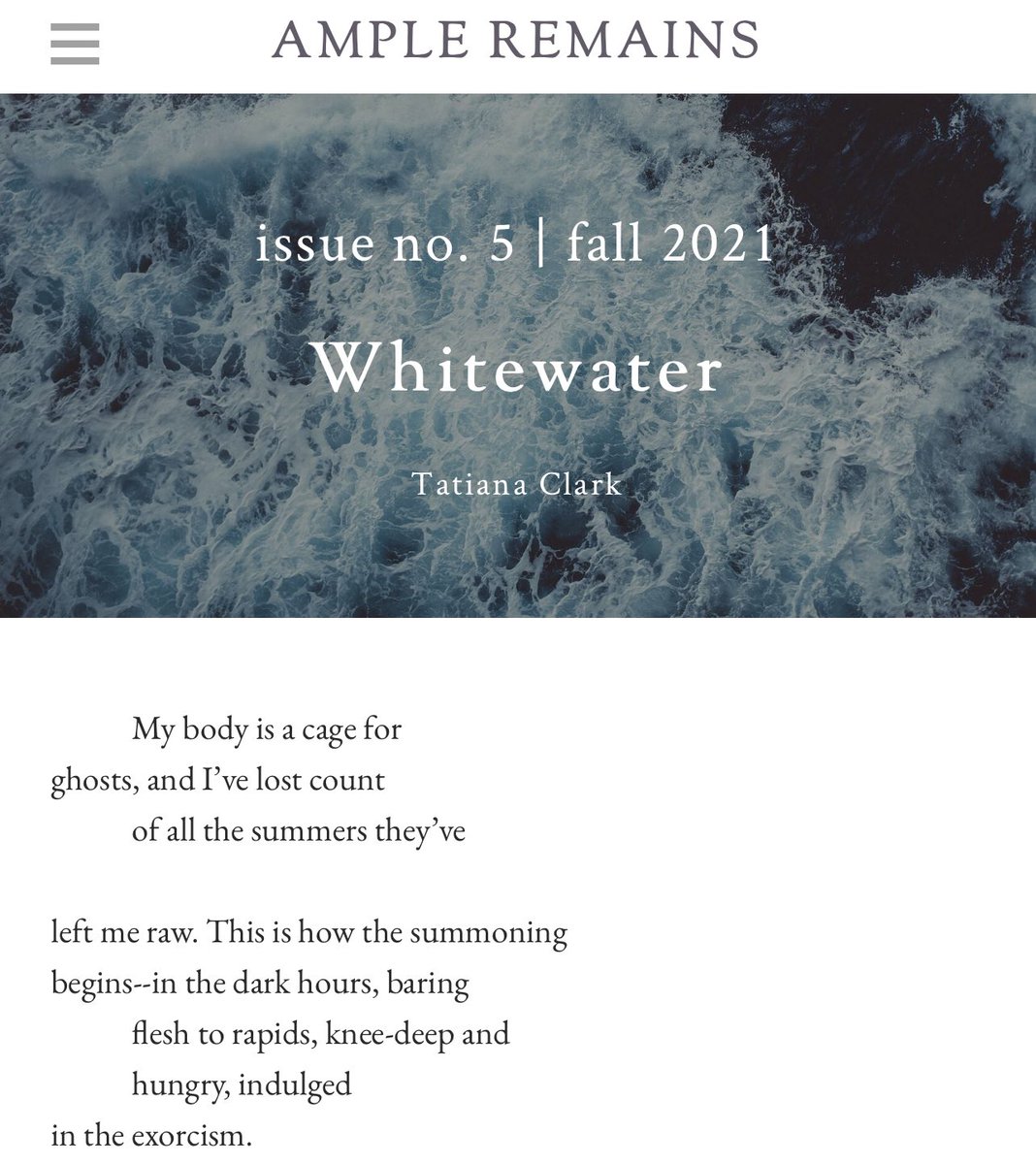 tatiianaclark's tweet image. my poem “Whitewater” (featuring ghosts!) appears in @AmpleRemains’ lovely fall issue! thank you Carlos + Sydney for seeing something in this piece ♥️ 

you can read it in full here: ampleremains.com/05clark.html