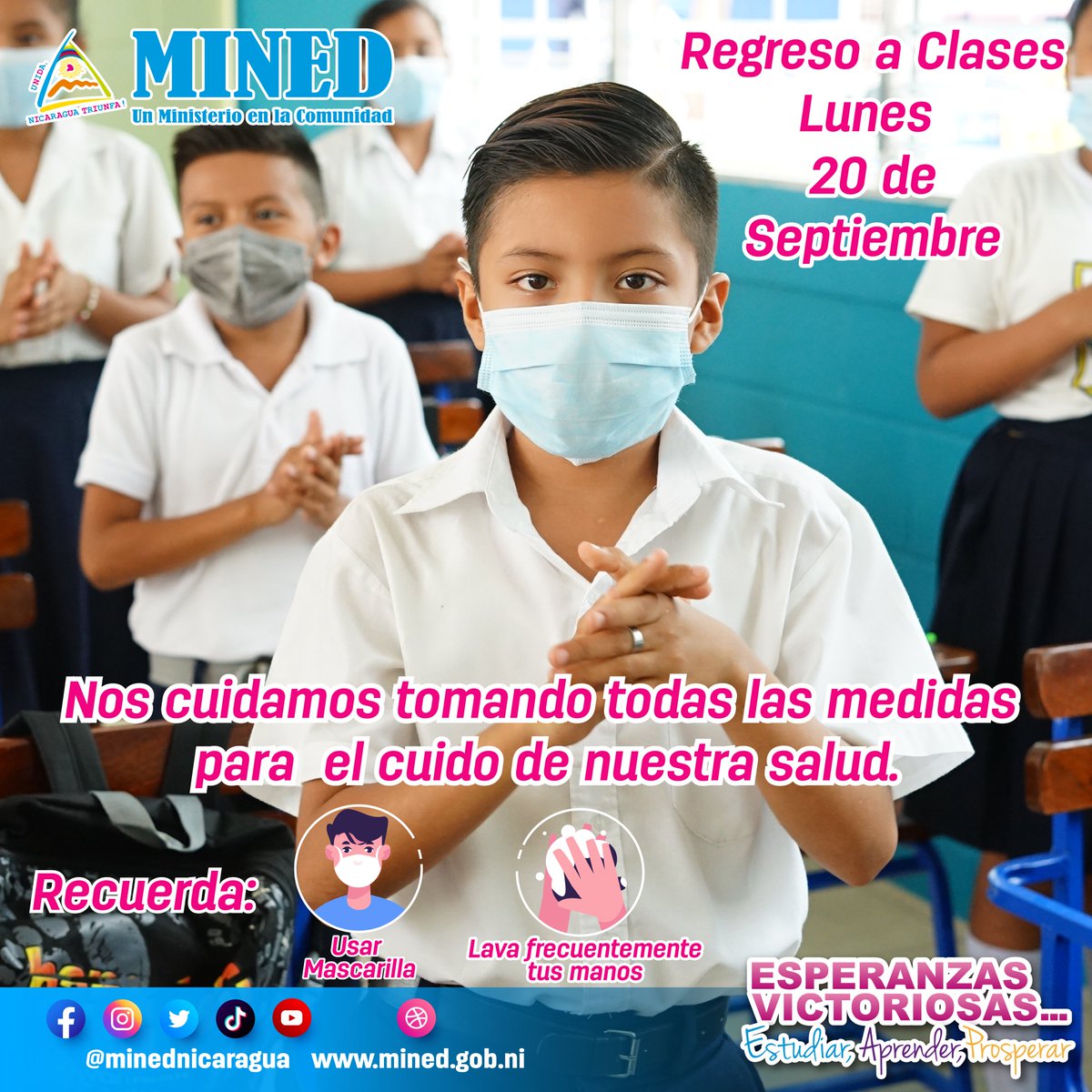 Regreso a clases en todos los Centros Educativos del país, manteniendo el protocolo de higiene y prevención ante el COVID-19.

🗓 Lunes, 20 de septiembre 2021.

#Nicaragua