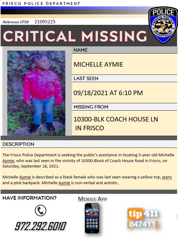 CRITICAL MISSING: The Frisco Police Department is seeking the public’s assistance in locating 5-year-old Michelle Aymie, who was last seen in the vicinity of 10300-Block of Coach House Road in Frisco, on Saturday, September 18, 2021.