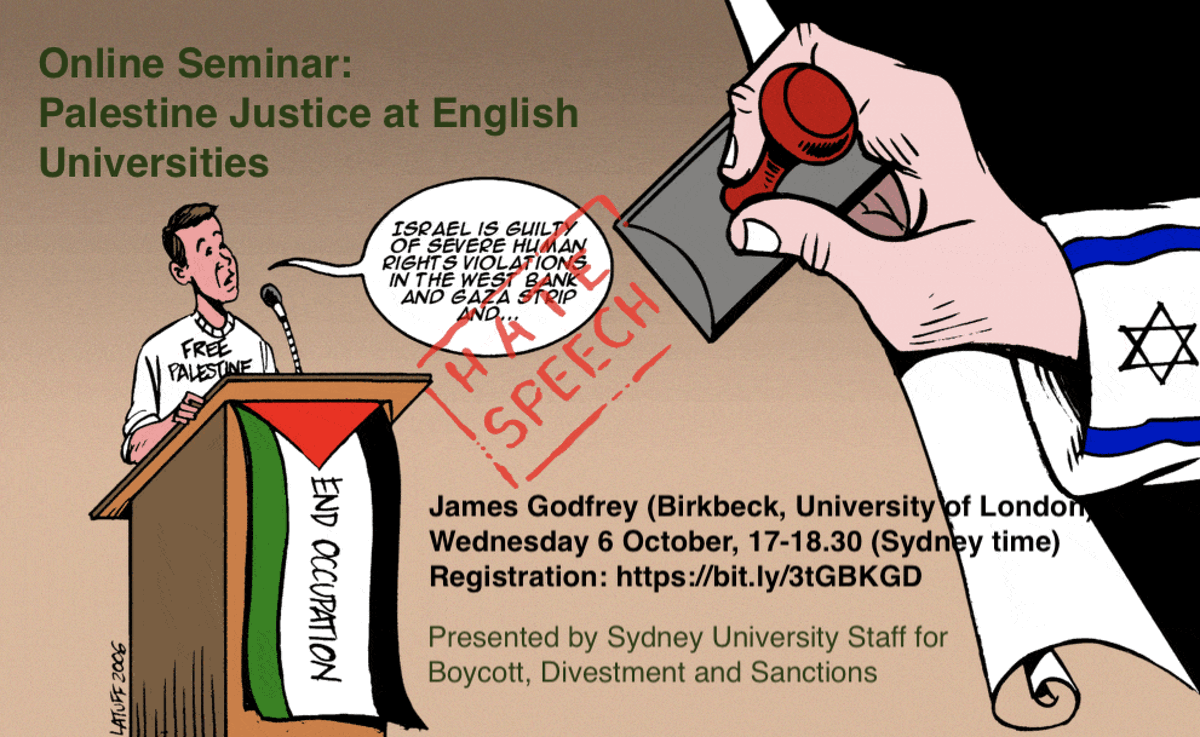 Join us for our third online seminar for 2021, with James Godfrey (Birkbeck, University of London) speaking on 'Palestine Justice at English Universities'. Wednesday October 6, 17-18.30 (Sydney time). All welcome. Register at bit.ly/3tGBKGD. #BDS #FreePalestine