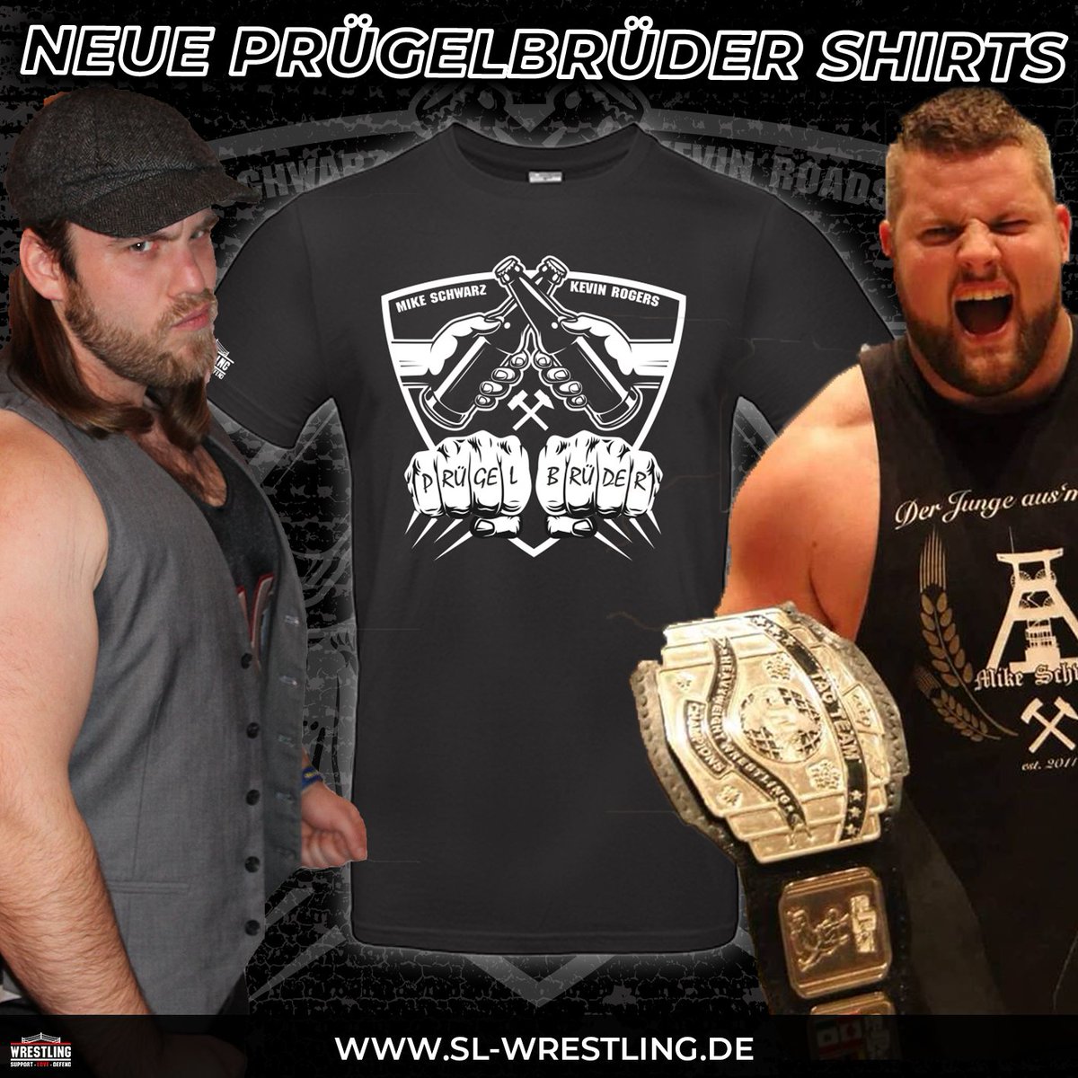 SL-Wrestling (@slwrestlingger) on Twitter photo NEUE PRÜGELBRÜDER SHIRTS
Die neuen Shirts der "Prügelbrüder" (<a href="/mike_schwarz90/">Mike Schwarz</a> & <a href="/Big_K_Roadster/">Kevin Rogers (Alpha Kevin)</a>) sind ab sofort in unserem Shop erhältlich!
sl-wrestling.de
#wrestling #mikeschwarz #kevinrogers #shirt #wrestlingshirt #ruhrgebiet #bier #new #pruegelbrueder NEUE PRÜGELBRÜDER SHIRTS
Die neuen Shirts der "Prügelbrüder" (<a href="/mike_schwarz90/">Mike Schwarz</a> & <a href="/Big_K_Roadster/">Kevin Rogers (Alpha Kevin)</a>) sind ab sofort in unserem Shop erhältlich!
sl-wrestling.de
#wrestling #mikeschwarz #kevinrogers #shirt #wrestlingshirt #ruhrgebiet #bier #new #pruegelbrueder
