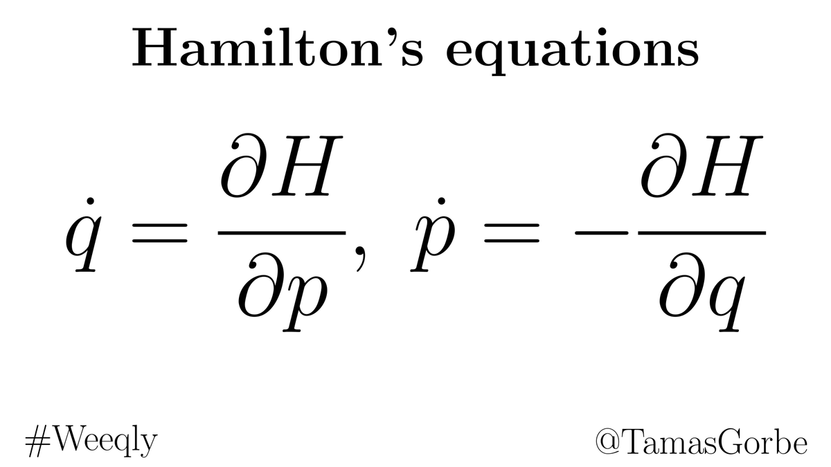 TamasGorbe's tweet photo. Hamilton's equations reformulate Newton's F=ma (classical mechanics) in such a way that dynamics is governed by not forces, but the total energy H. This perspective was key for developing statistical &amp; quantum physics in early 20th century. [Wiki https://t.co/atNGUBYaxe] #Weeqly https://t.co/AhKxN10ZfQ