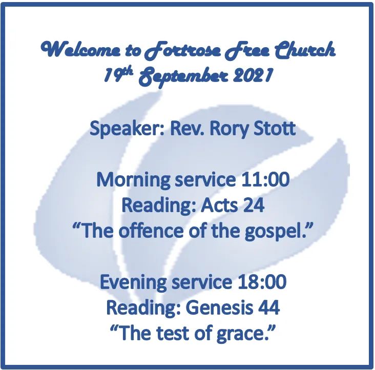 A warm welcome to all joining us today.

Rev. Rory Stott will look at Acts 24 - "The Offence of the gospel." during the morning service and Genesis 44 - "The test of grace." during the evening service.

#fcos #fortrosefreechurch #services #blackisle #Acts24 #Genesis44