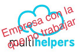 Recordad que se llama MultiHelpers. No soy al único al que están tratando así. He revisado reseñas en internet y os sorprendería la de malas experiencias que se encuentran. <a href="/Multihelpers_es/">Multihelpers</a> ni ayudan ni hacen nada por ayudar. Aquí os dejo su logotipo para avisaros.