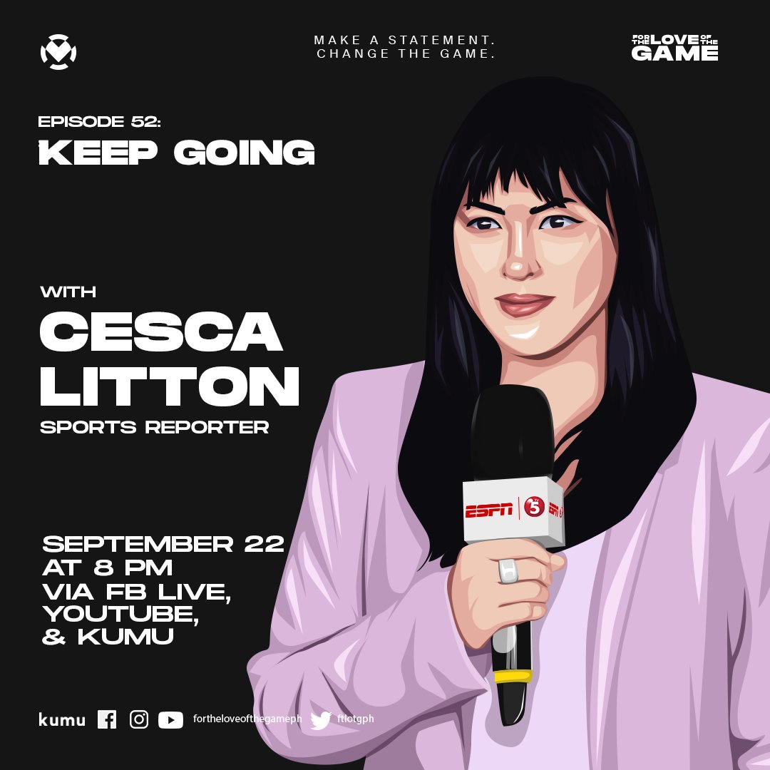 EPISODE 52: KEEP GOING

With <a href="/CheckLit/">Cesca Litton-Kalaw</a>, veteran and distinguished sports host and reporter!

#CescaLittonOnFTLOTGPH #ftlotgEP52 #fortheloveofthegameph #sportspodcast #fortheloveofthegame #cescalitton

Illustrator/Graphic Designer: @deybgraphics