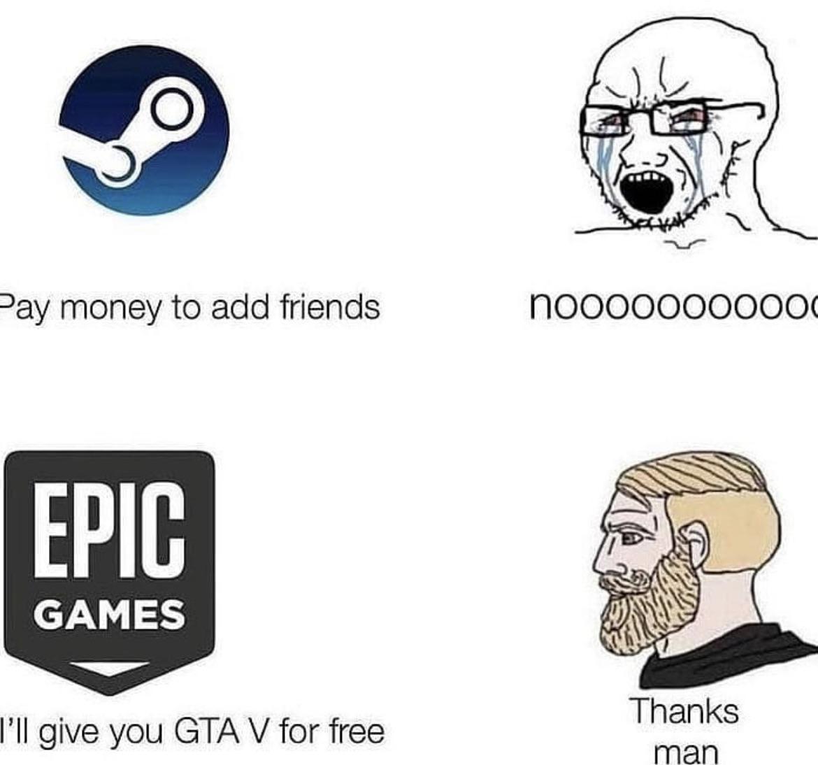 memescentrai's tweet image. What you prefer steam or epic games ?