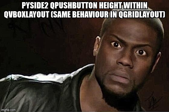 overflow_meme's tweet image. PySide2 QPushButton Height within QVBoxLayout (Same behaviour in QGridLayout) stackoverflow.com/questions/6924… #python #pyside2 #pyqt #pyside