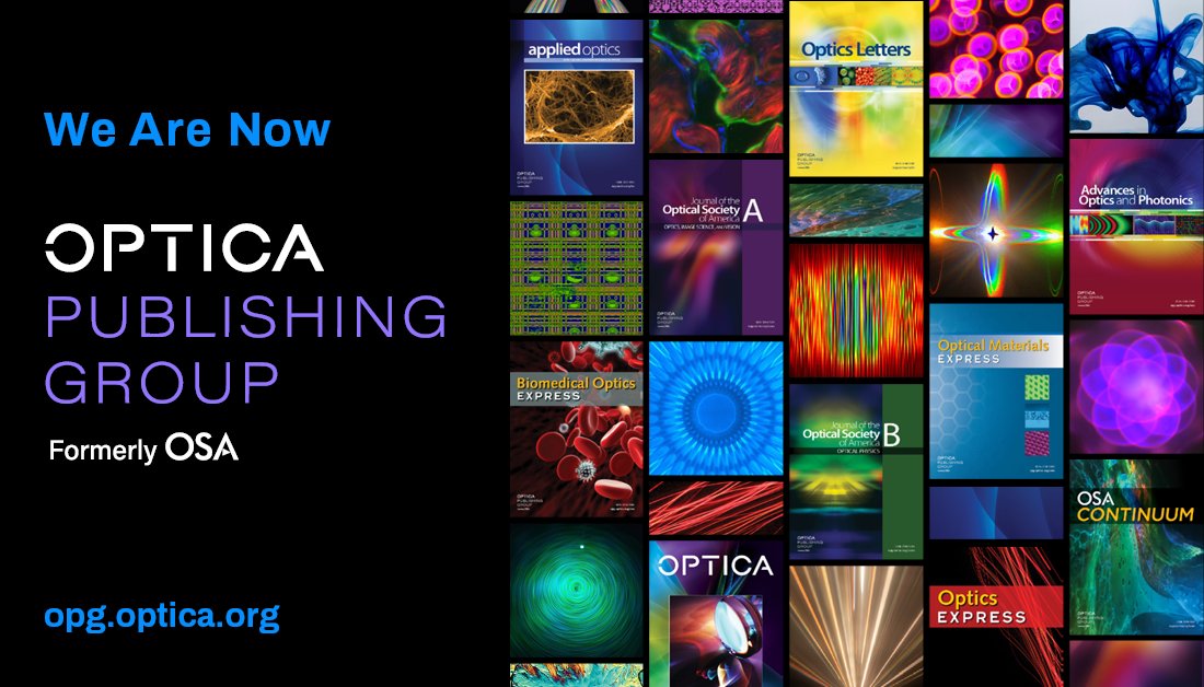 We are now Optica Publishing Group! A division of Optica, the Society advancing optics and photonics worldwide, we are home to the most-cited and largest peer-reviewed collection of #optics and #photonics content. Explore our new look at opg.optica.org