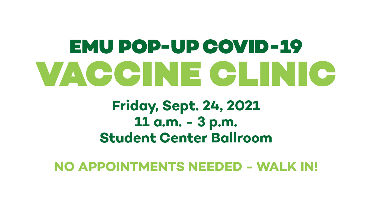 EasternMichU's tweet photo. Haven’t received your vaccination yet? Let us help you! Join us as we host our pop-up vaccination clinic on Sept. 24. Visit https://t.co/qXwo7KRxnA for additional information.  #EMUSAFE #TRUEMU #VaxToWin https://t.co/000wCFfQWn