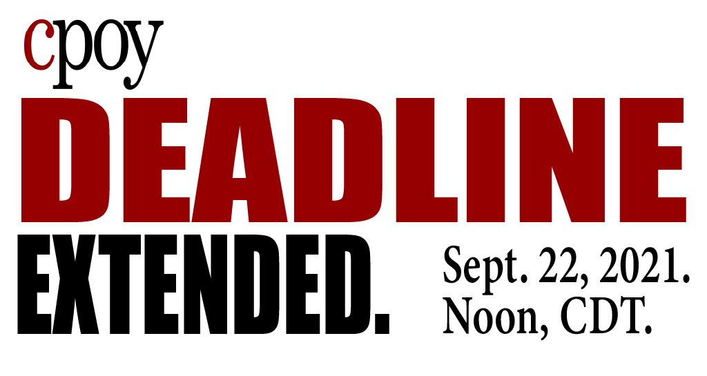 The photo gods have spoken and we’ve extended our entry deadline for #CPOY76! Our NEW DEADLINE IS SEPT. 22, 2021, at NOON CDT. Spread the word!
