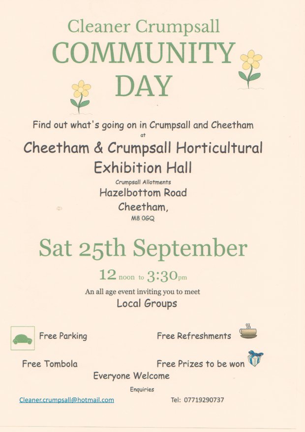 Saturday 25th September, 12-3pm: <a href="/CleanCrumpsall/">Cleaner Crumpsall</a> Community Day at the Allotments Exhibition Hall. Refreshments, tombola, and a chance to meet local community groups. Everyone welcome!