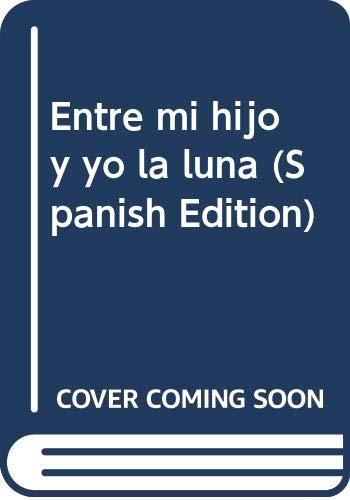 √[PDF] FREE> Entre mi hijo y yo, la luna (Spanish Edition) by Carlos Páez  Vilaró / X