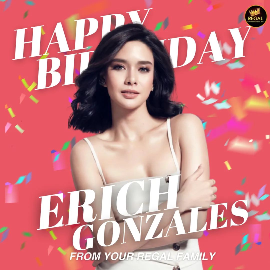 Happy Birthday, Erich Gonzales! We wish you all the best in life! From your Regal Family!  