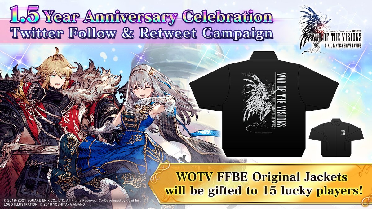 Join #WOTVFFBE's 1.5 Year Anniversary Jacket Giveaway Campaign!

Event Period: 0:00, 9/20/2021 - 23:59, 9/27/2021, World Time (PST)

How to Join:
1. Follow either <a href="/wotvffbe/">FFBE WAR OF THE VISIONS (EN)</a>, <a href="/wotvffbe_zh/">FFBE WAR OF THE VISIONS (ZH)</a> or <a href="/wotvffbe_ko/">FFBE WAR OF THE VISIONS (KO)</a>
2. Retweet this post

Reward:
- A WOTV original jacket (15 winners)