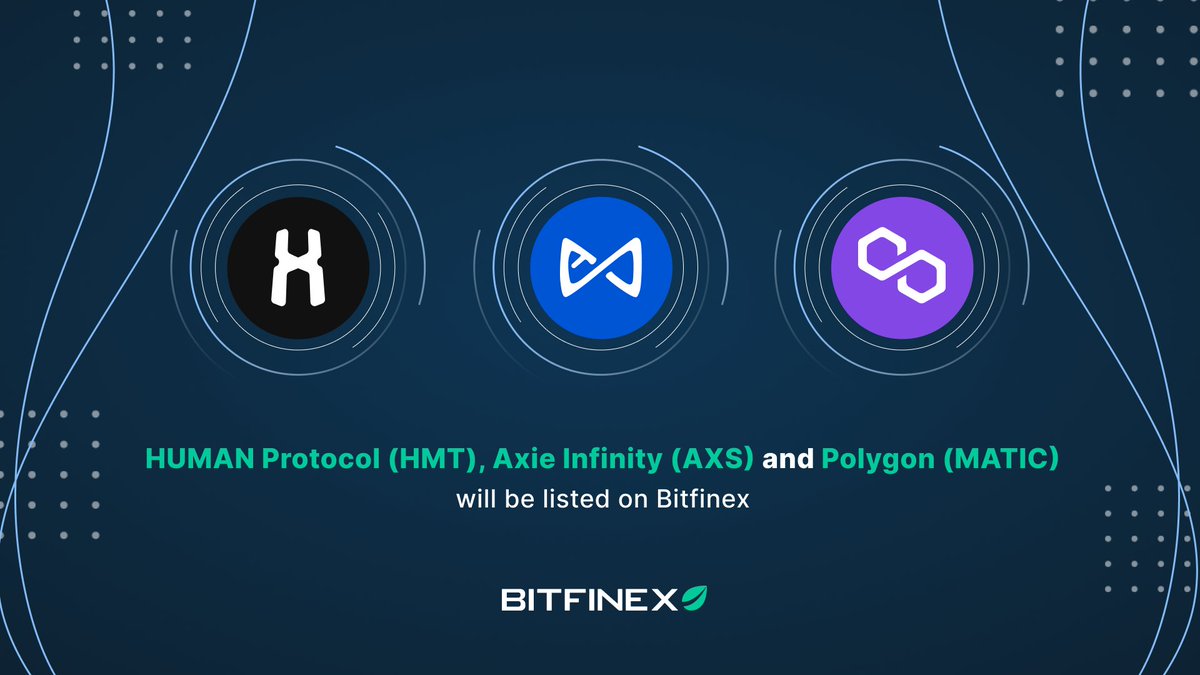 HUMAN Protocol, Axie Infinity and Polygon will be listed on Bitfinex!

HMT (ERC-20), AXS (ERC-20) and MATIC (mainnet) deposits are now open. Trading for <a href="/human_protocol/">HUMAN Protocol 🧬</a>, <a href="/AxieInfinity/">Axie Infinity</a> and <a href="/0xPolygon/">Polygon | POL</a> on #Bitfinex will start from 21/09/21 at 9:00 AM UTC⬇️
bitfinex.com/posts/707