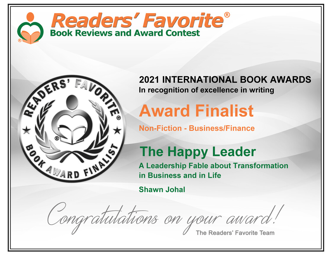 Congratulations, Shawn Johal, award finalist of the 2021 Readers' Favorite International Book Award Contest! Leaders Press' release "The Happy Leader: A Leadership Fable about Transformation in Business and in Life" (amazon.com/dp/B091DS2X7L) is a must-read! #amwriting