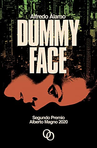 pepepedraz's tweet photo. Recomendación de lunes.
Hace poco @onioninblack me aconsejó que leyera #DummyFace, de Alfredo Álamo. Un thriller de detectives que mezcla transhumanismo, cyber-punk, ecologismo y una investigación policial a dos bandas de un asesinato.
🔎 Es mi tipo de libro. Perfecto. https://t.co/CHvhTBlMJg