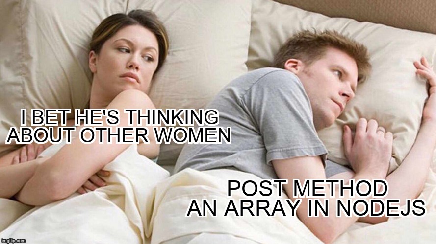 overflow_meme's tweet image. POST method an array in nodejs stackoverflow.com/questions/6925… #postman #sequelizejs #express #nodejs