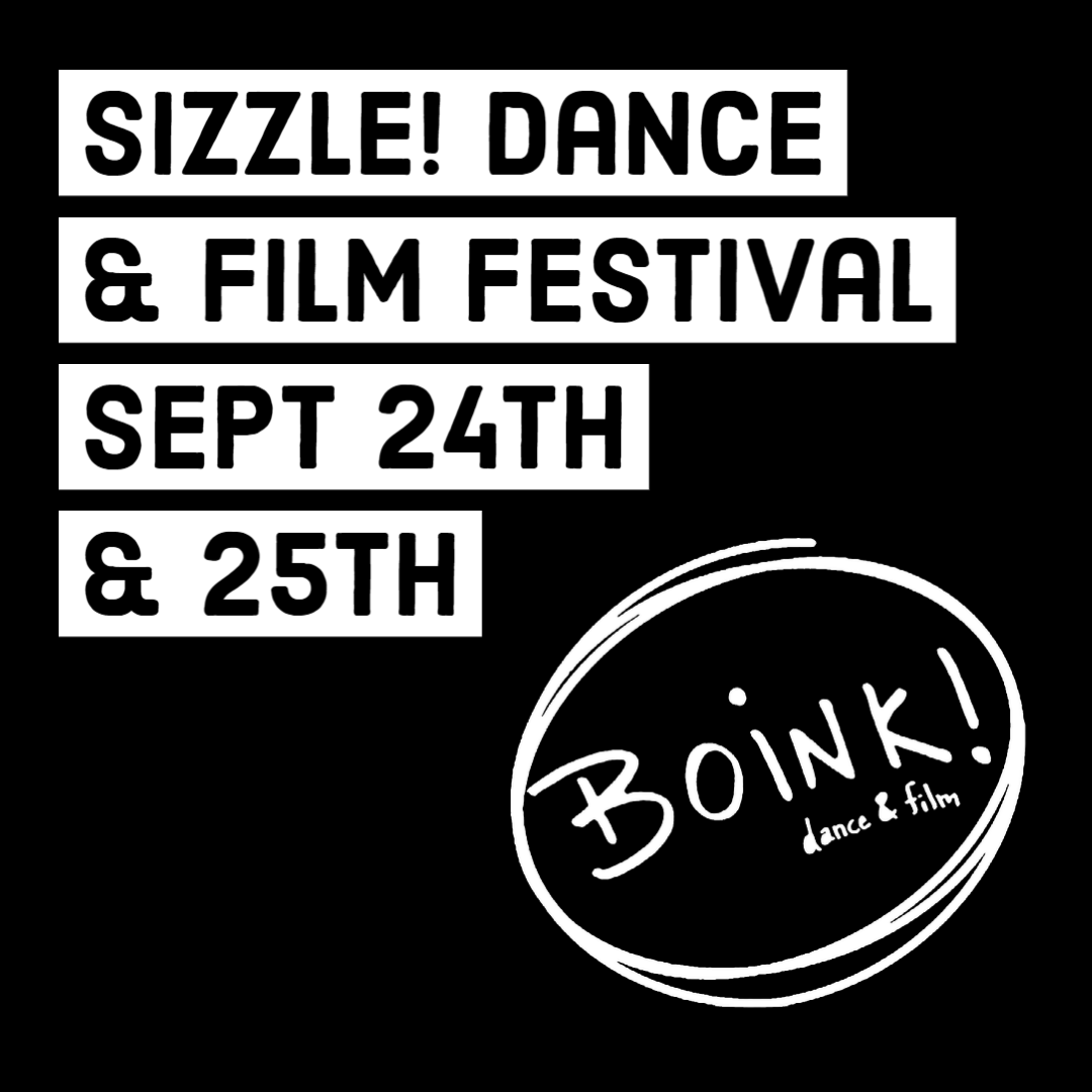 BOiNK! Dance &amp; Film is hosting “Sizzle! Dance &amp; Film Festival” this weekend, September 24th and 25th, in-person and online.