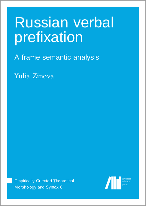 LangSciPress's tweet image. Just published &quot;Russian verbal prefixation: A frame semantic analysis&quot; by Yulia Zinova #openaccess #eotms  langsci-press.org/catalog/book/1…