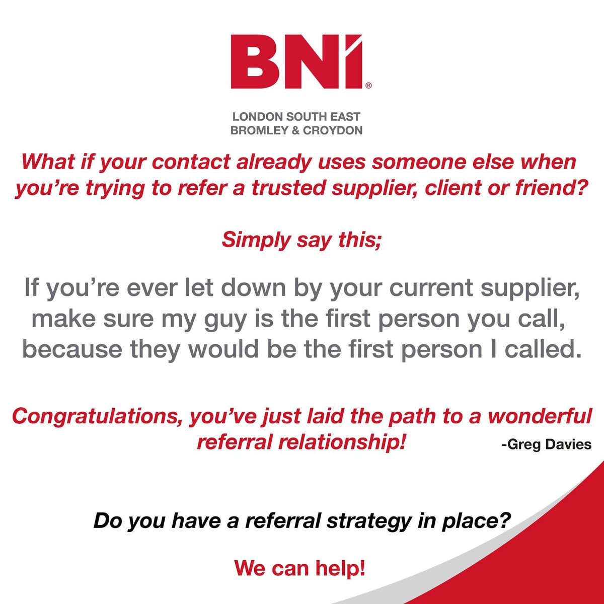 This is often the response that stops a potential referral in its tracks!

Greg gives us his "go to" line to keep the potential for business bubbling away! #BNI #BNILSE #BNIisBetter #Business #SmallBusiness #SME #Networking #Referrals #GiversGain