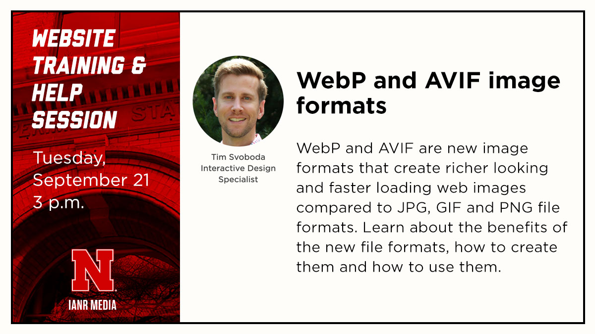 Join us, Tuesday, September 21 at 3 p.m. for an online website training and help session on WebP and AVIF image formats. 
<a href="/UNL_IANR/">Institute of Agriculture and Natural Resources</a> <a href="/UNLExtension/">Nebraska Extension</a> ianrmedia.unl.edu/resources/help…
