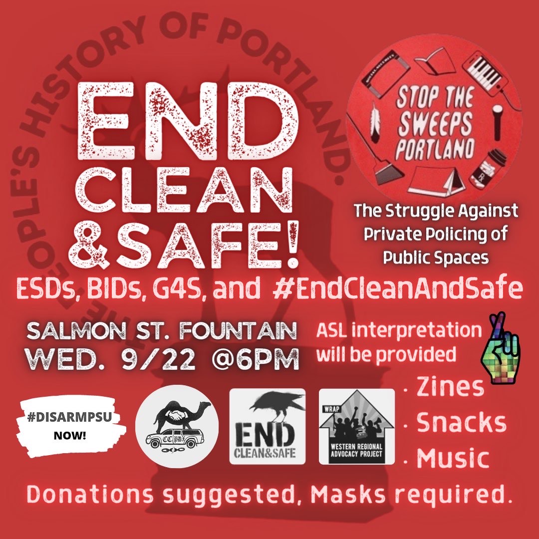 Public and private entities work together to increase policing, especially in downtown, almost exclusively targeting poor and unhoused people.

Sept. 22 at 6pm we'll unravel these relationships including ESDs/BIDs, campus police, TriMet, and G4S and how people are fighting back!