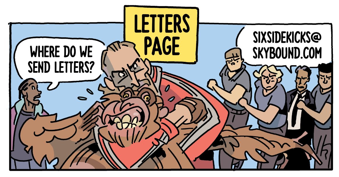 Kyle and I are answering letters for 6 SIDEKICKS OF TRIGGER KEATON #5 today. Just a reminder: if you've got a question or thoughts you want to share in the letters page, there's one issue left in the arc after this one! 