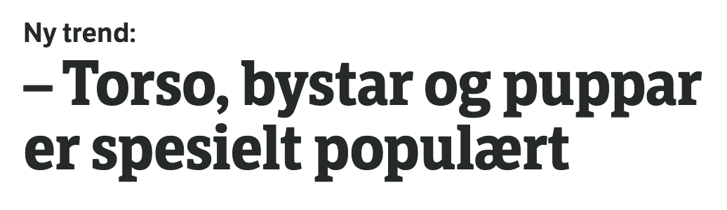 Nå vet jeg ikke om den trenden er HELT ny …