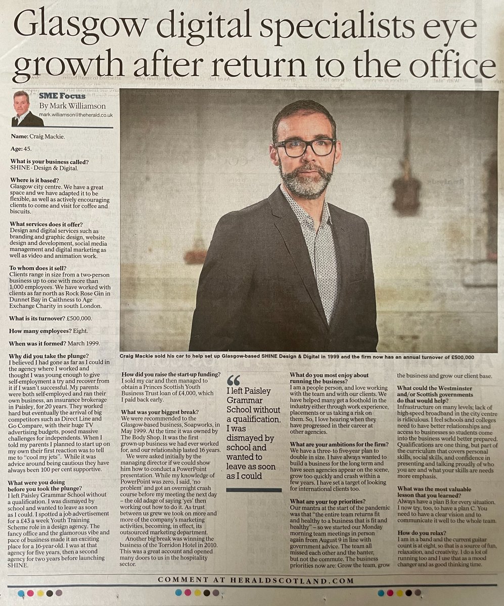 I was lucky to be featured in <a href="/_HeraldBusiness/">Herald Business</a> yesterday as we look positively forward with our growth plans for <a href="/theshineagency/">SHINE - design & digital</a> in the coming years and reflecting back on my career path as a 16 year old school-leaver and then the 22 years of SHINE. 

heraldscotland.com/business_hq/19…