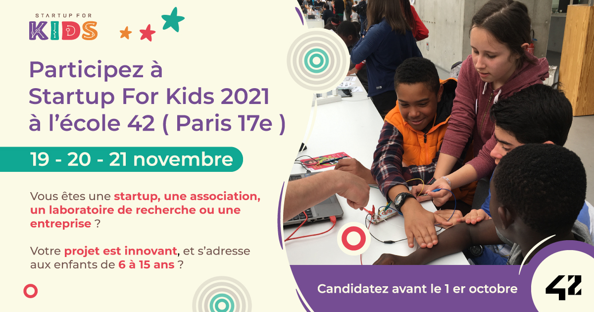 🚨⚠️Appel aux actrices et acteurs de la #tech, de l'innovation et de l'éducation ! 
<a href="/StartupForKids/">StartupForKids</a> #2021 à l'école <a href="/42born2code/">42 Paris</a> ! 🚀 L'occasion parfaite de faire découvrir votre projet à des jeunes de 6 à 15 ans ! 
Par ici ! ➡ bit.ly/S4K21
Deadline : 01/10 🔥